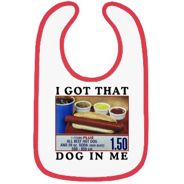 Discover I Got That Dog In Me Funny Meme for HotDog Lover Bibs