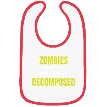 Discover Zombies Are People Too, Just More Decomposed Bibs