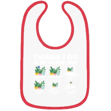 Discover Things I Do In My Spare Time Plants Bibs