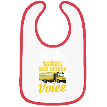 Discover Don't Make Me Use My School Bus Driver Voice Bibs