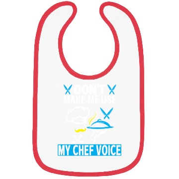 Discover Don't Make Me Use My Chef Voice Funny Chef Bibs