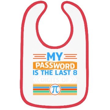 Discover My Password Is The Last 8 Digits Of Pi Day Gifts Bibs