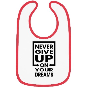 Discover Never Give Up On Your Dreams Quote Men Bibs