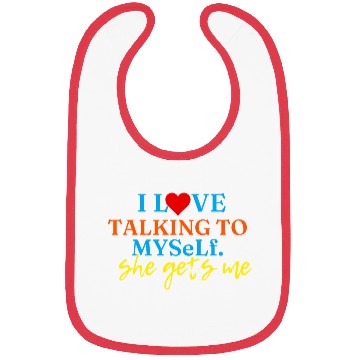 Discover I love taking To Myself. Bibs