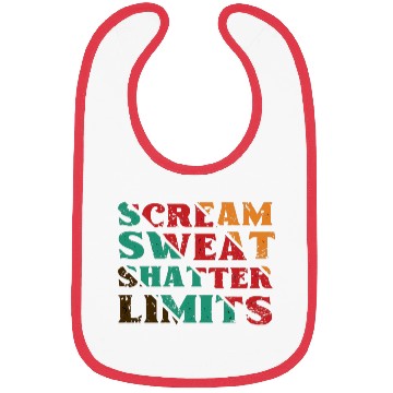 Discover Scream Sweat Shatter Limits Bibs For Sale