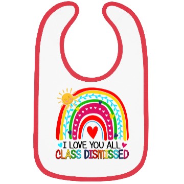 Discover I Love You All Class Dismissed Teacher For Bibs