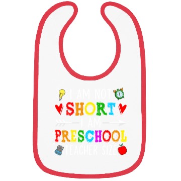 Discover I Am Not Short I Am Preschool Teacher Size - Bibs