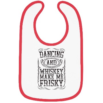 Discover Dancing And Whiskey Make Me Frisky Black Bourbon Bibs