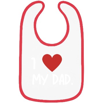 Discover I adore my dad Bibs