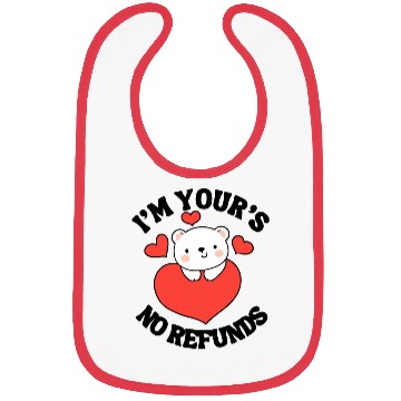 Discover I'm Your's no refunds | cute couple quotes Bibs