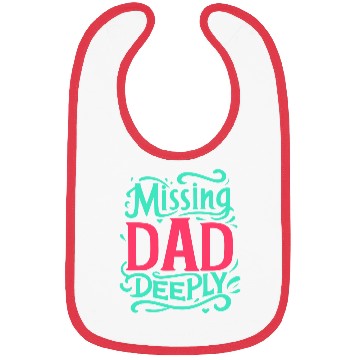 Discover Typography Bibs design Missing Dad Deeply