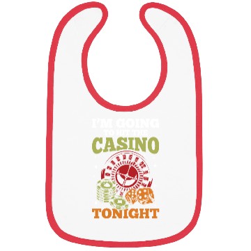 Discover I'm Going To Hit The Casino Tonight Bibs