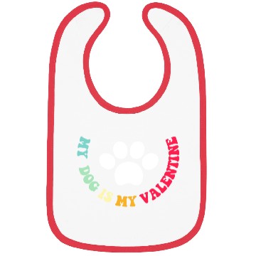 Discover my dog is my valentine Bibs