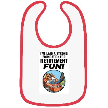Discover Retired Bricklayer: Retirement Foundations of Fun Bibs