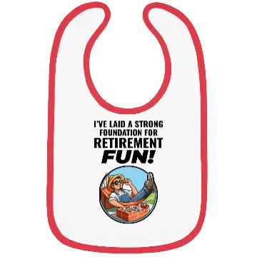 Discover Retired Bricklayer: Retirement Foundations of Fun Bibs
