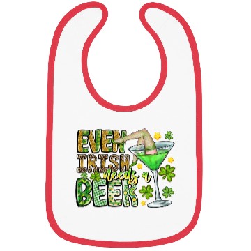 Discover Even irish Needs a Beer Bibs