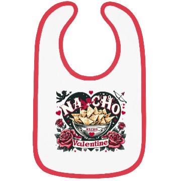 Discover Nacho Valentine Valentines Day Mexican Food Lovers Bibs