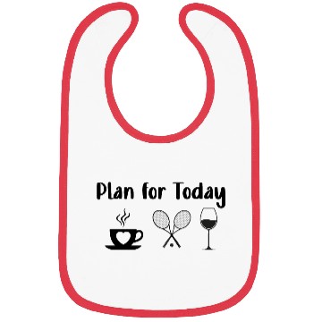 Discover Plan For The Day Coffee Tennis Wine Repeat Funny Bibs