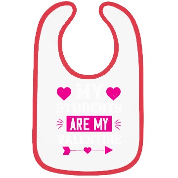 Discover MY STUDENTS ARE MY VALENTINE Bibs