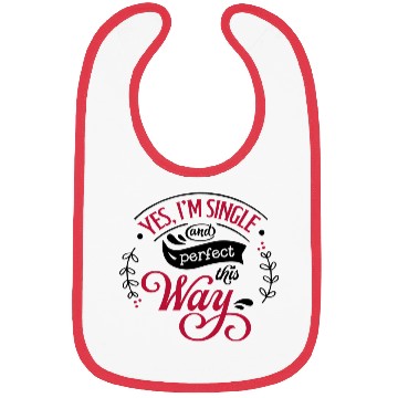 Discover Yes Im single and perfect Bibs