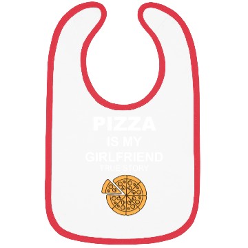 Discover PIZZA is my Boyfriend - Girlfriend True Story Bibs