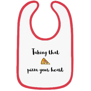 Discover Taking that - PIZZA your heart Bibs