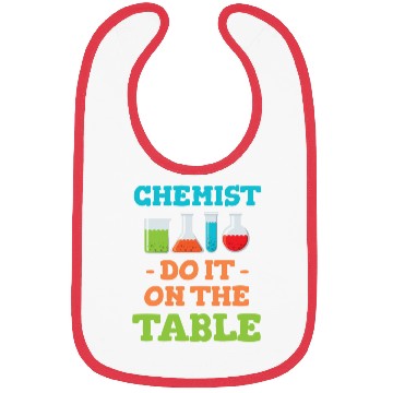 Discover Chemists Do It On The Table Physics Theoretical Bibs