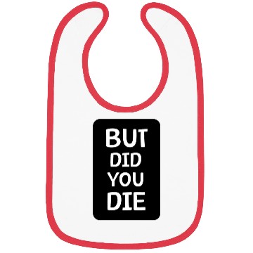 Discover But Did You Die | Funny Meme Bibs