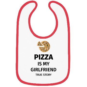 Discover PIZZA is my Boyfriend - Girlfriend True Story Bibs