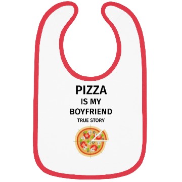Discover PIZZA is my Boyfriend - Girlfriend True Story Bibs