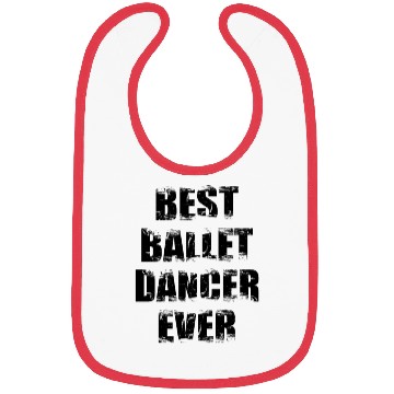 Discover Best Ballet Dancer Ever Bibs