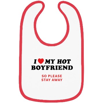 Discover I Love My Boyfriend So Please Stay Away Bibs