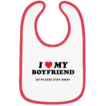 Discover I Love My Boyfriend So Please Stay Away Bibs