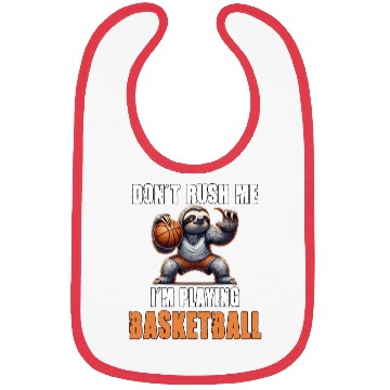 Discover Sloth Basketball I Don't Rush Me I'm Playing Bibs