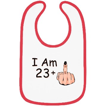 Discover I Am 23 + 1 Middle Finger Bibs I Am 23 Plus,