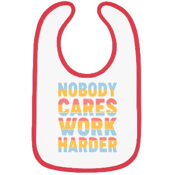 Discover Retro Vintage Nobody Cares Work Harder Bibs