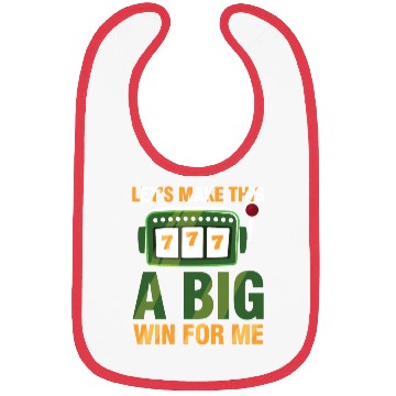 Discover Let's Make This A Big Win For Me Bibs