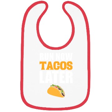 Discover Run Now Tacos Later Taco Lover Bibs