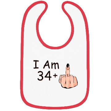 Discover I Am 34 + 1 Middle Finger Bibs I Am 34 Plus,