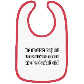 Discover Cocoa tree is a plant. Cocoa's fruit is chocolate. Bibs