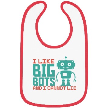 Discover I Like Big Bots And I Cannot Lie Robot Engineer Bibs