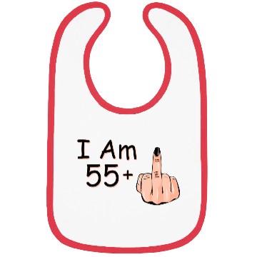 Discover I Am 55 + 1 Middle Finger Bibs I Am 55 Plus,