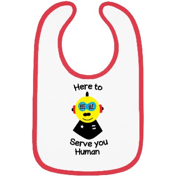 Discover Here to serve you human funny robot Bibs
