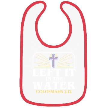 Discover Left It In The Water Christian Religious Baptism Bibs