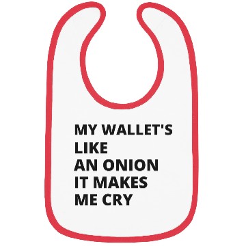 Discover My wallet's like an onion. It makes me cry Bibs