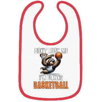 Discover Sloth Basketball I Don't Rush Me I'm Playing Bibs