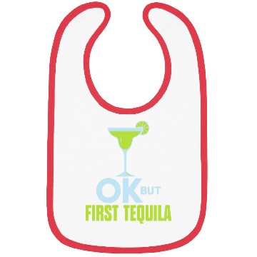 Discover OK But First Tequila Drunk Lover Bibs Alcohol