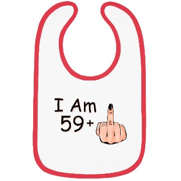 Discover I Am 59 + 1 Middle Finger Bibs I Am 59 Plus,
