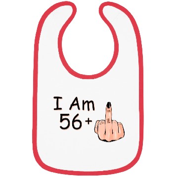Discover I Am 56 + 1 Middle Finger Bibs I Am 56 Plus,