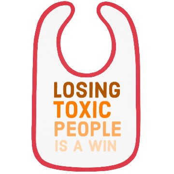 Discover Losing toxic people is a win Bibs